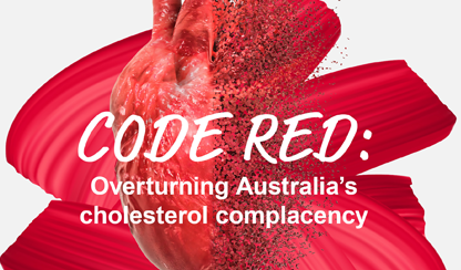 Code Red: overturning Australia’s cholesterol complacency